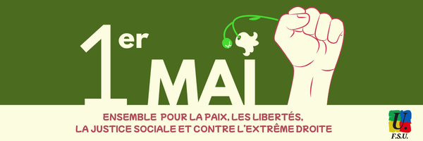 1er mai : manifestons contre l’extrême droite, pour la paix, les libertés et la justice sociale !